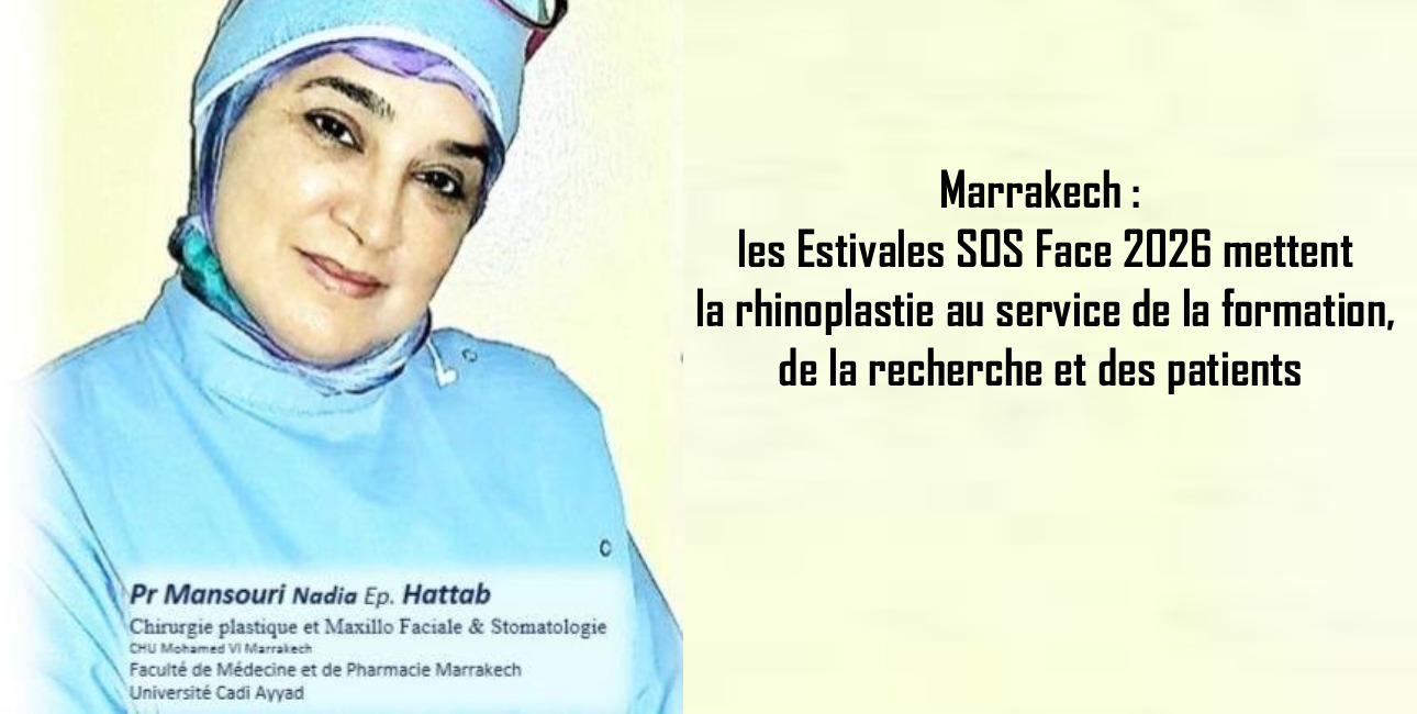 Marrakech: les Estivales SOS Face 2026 mettent la rhinoplastie au service de la formation, de la recherche et des patients