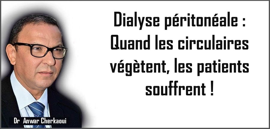 Dialyse péritonéale : Quand les circulaires végètent, les patients souffrent !