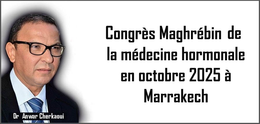 Congrès Maghrébin de la médecine hormonale en octobre 2025 à Marrakech